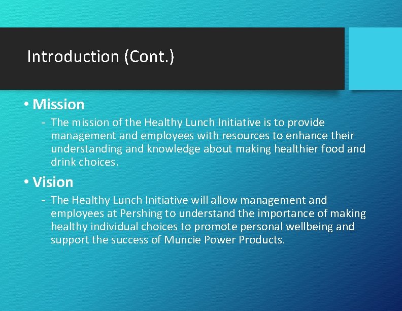Introduction (Cont. ) • Mission - The mission of the Healthy Lunch Initiative is