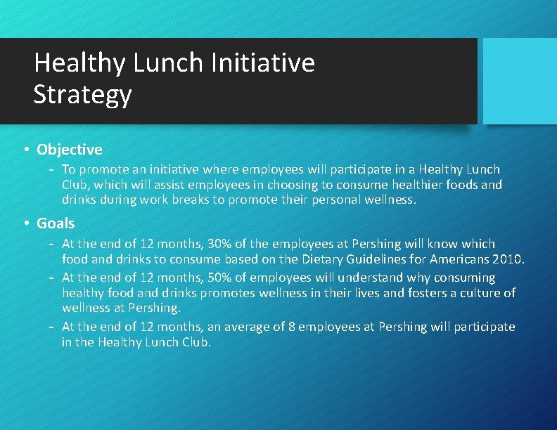 Healthy Lunch Initiative Strategy • Objective - To promote an initiative where employees will