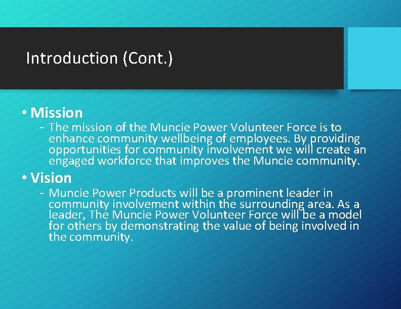 Introduction (Cont. ) • Mission - The mission of the Muncie Power Volunteer Force