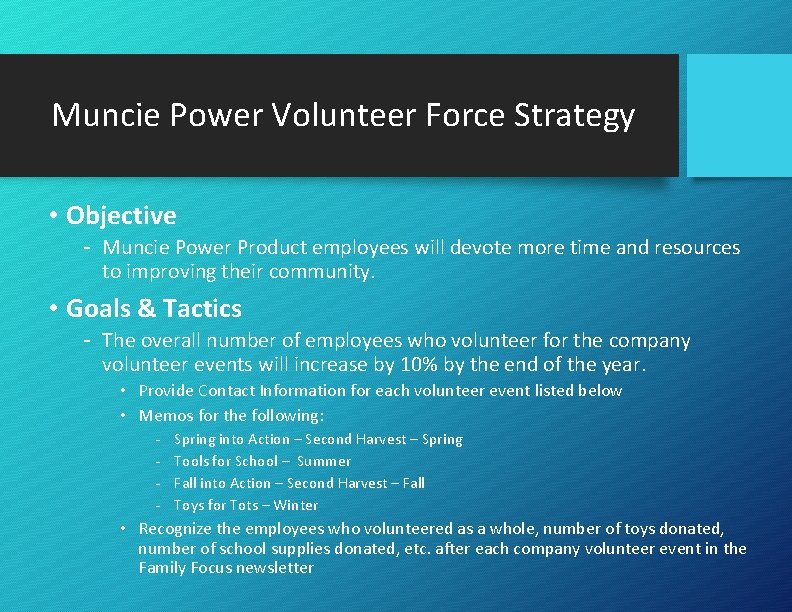 Muncie Power Volunteer Force Strategy • Objective - Muncie Power Product employees will devote