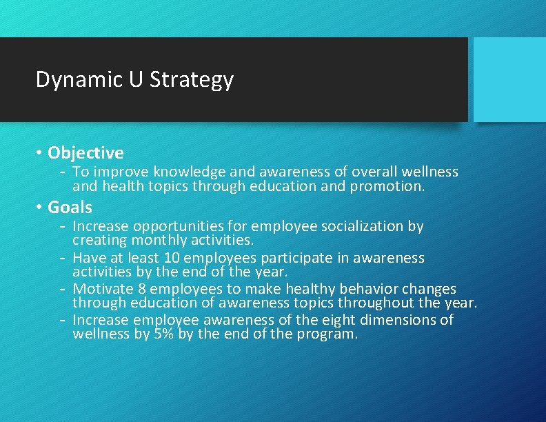 Dynamic U Strategy • Objective - To improve knowledge and awareness of overall wellness