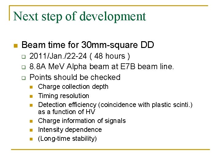 Next step of development n Beam time for 30 mm-square DD q q q
