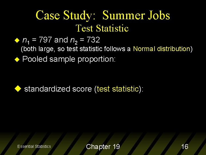 Case Study: Summer Jobs Test Statistic u n 1 = 797 and n 2