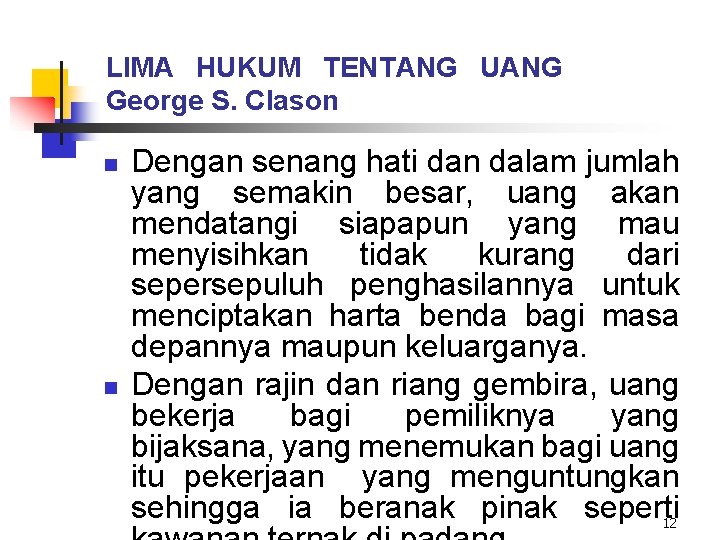 LIMA HUKUM TENTANG UANG George S. Clason n n Dengan senang hati dan dalam