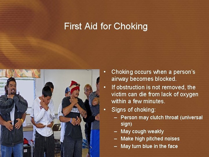 First Aid for Choking • Choking occurs when a person’s airway becomes blocked. •