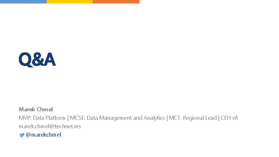 Q&A Marek Chmel MVP: Data Platform | MCSE: Data Management and Analytics | MCT: