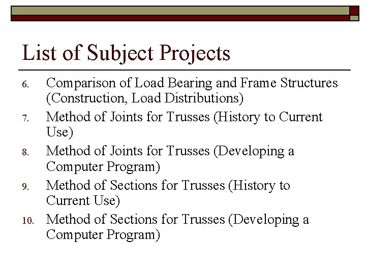 List of Subject Projects 6. 7. 8. 9. 10. Comparison of Load Bearing and