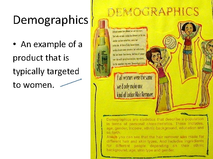 Demographics • An example of a product that is typically targeted to women. 