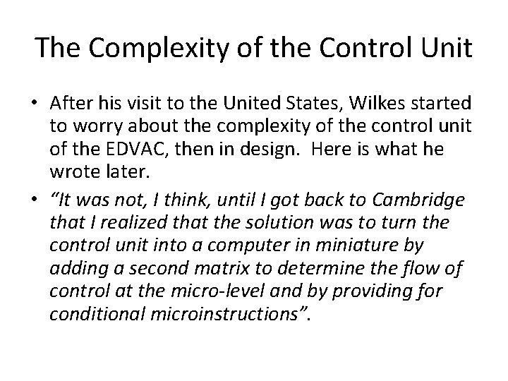 The Complexity of the Control Unit • After his visit to the United States,