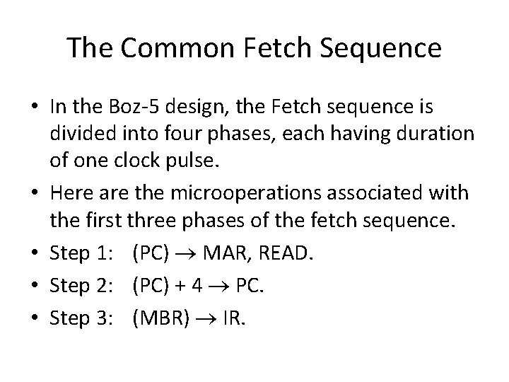 The Common Fetch Sequence • In the Boz-5 design, the Fetch sequence is divided