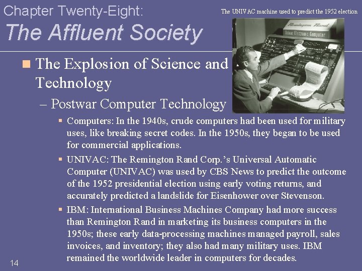 Chapter Twenty-Eight: The UNIVAC machine used to predict the 1952 election The Affluent Society