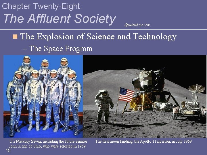 Chapter Twenty-Eight: The Affluent Society Sputnik probe n The Explosion of Science and Technology