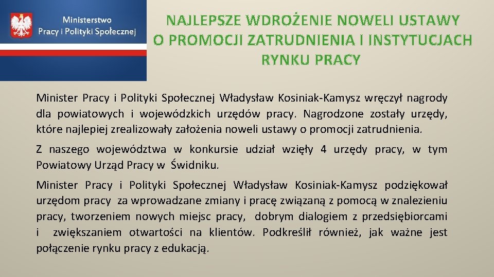 NAJLEPSZE WDROŻENIE NOWELI USTAWY O PROMOCJI ZATRUDNIENIA I INSTYTUCJACH RYNKU PRACY Minister Pracy i