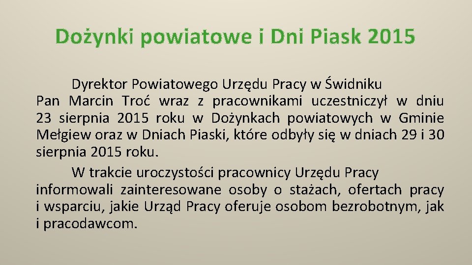 Dożynki powiatowe i Dni Piask 2015 Dyrektor Powiatowego Urzędu Pracy w Świdniku Pan Marcin