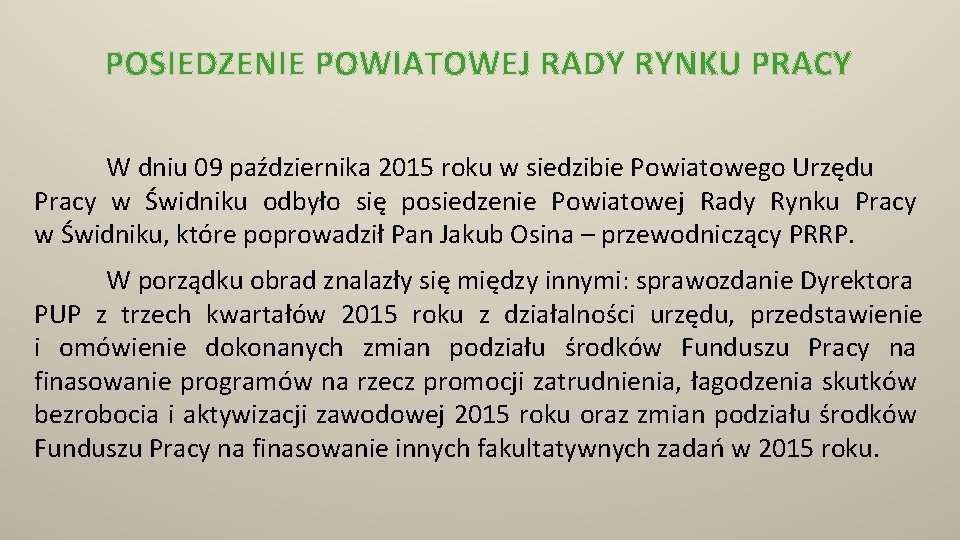 POSIEDZENIE POWIATOWEJ RADY RYNKU PRACY W dniu 09 października 2015 roku w siedzibie Powiatowego