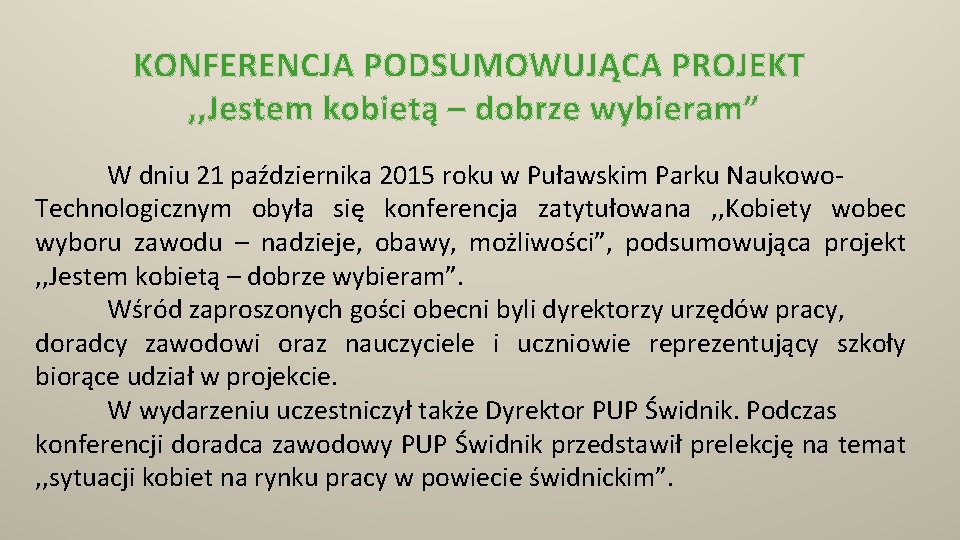 KONFERENCJA PODSUMOWUJĄCA PROJEKT , , Jestem kobietą – dobrze wybieram” W dniu 21 października