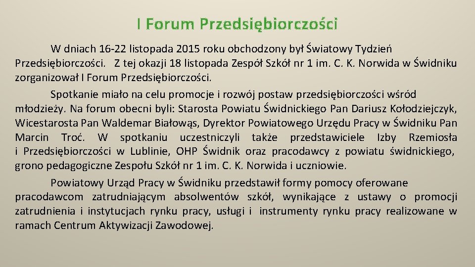 I Forum Przedsiębiorczości W dniach 16 -22 listopada 2015 roku obchodzony był Światowy Tydzień