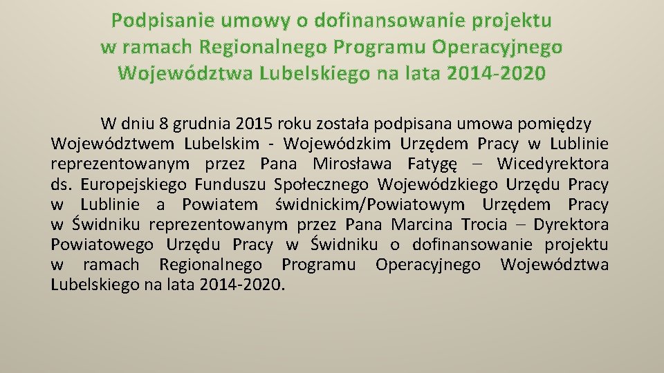 Podpisanie umowy o dofinansowanie projektu w ramach Regionalnego Programu Operacyjnego Województwa Lubelskiego na lata