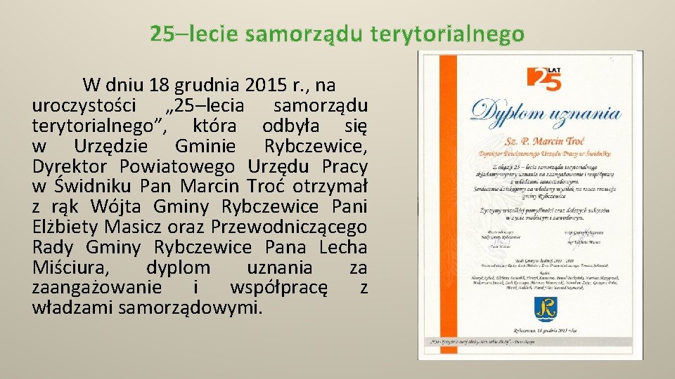 25–lecie samorządu terytorialnego W dniu 18 grudnia 2015 r. , na uroczystości „ 25–lecia