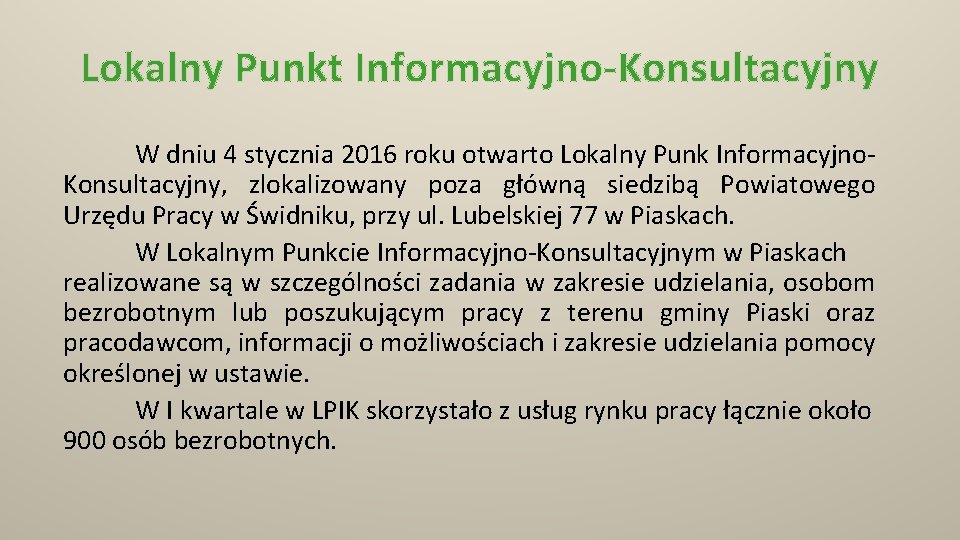 Lokalny Punkt Informacyjno-Konsultacyjny W dniu 4 stycznia 2016 roku otwarto Lokalny Punk Informacyjno. Konsultacyjny,