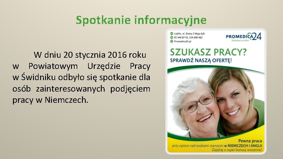 Spotkanie informacyjne W dniu 20 stycznia 2016 roku w Powiatowym Urzędzie Pracy w Świdniku Spotkanie informacyjne W dniu 20 stycznia 2016 roku w Powiatowym Urzędzie Pracy w Świdniku
