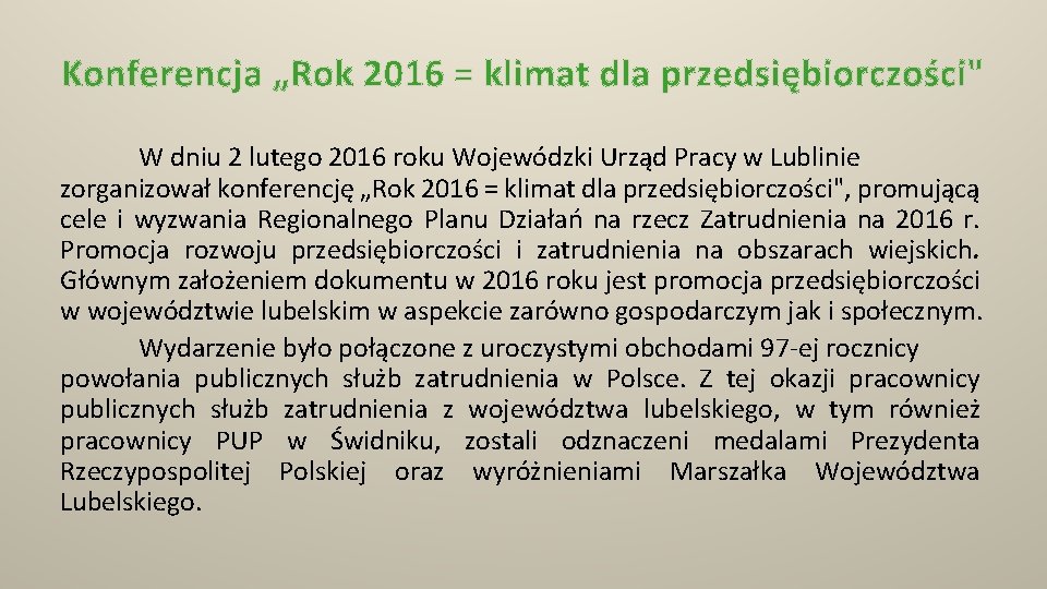 Konferencja „Rok 2016 = klimat dla przedsiębiorczości" W dniu 2 lutego 2016 roku Wojewódzki