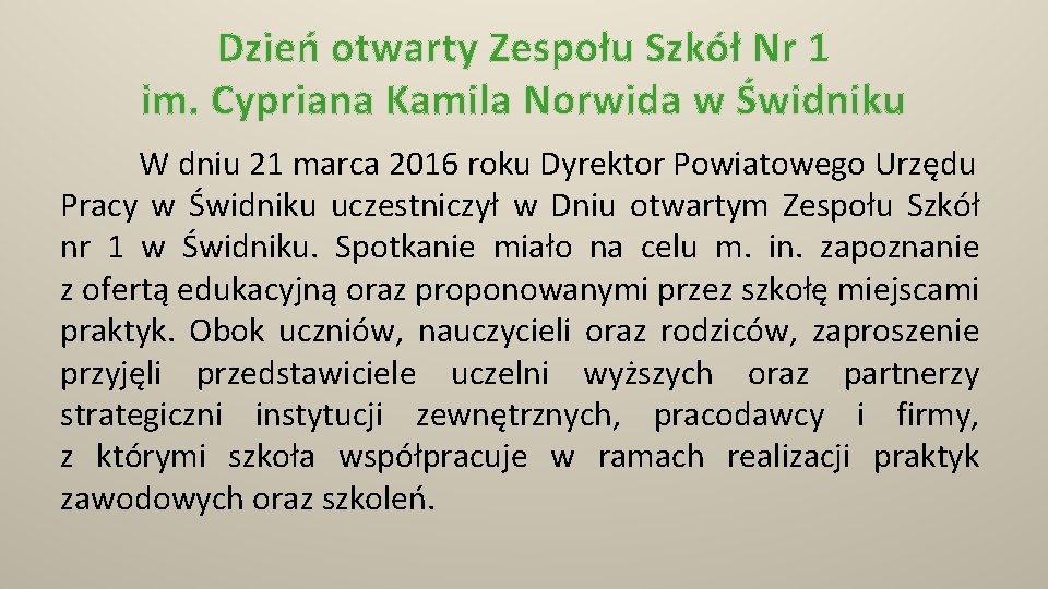Dzień otwarty Zespołu Szkół Nr 1 im. Cypriana Kamila Norwida w Świdniku W dniu