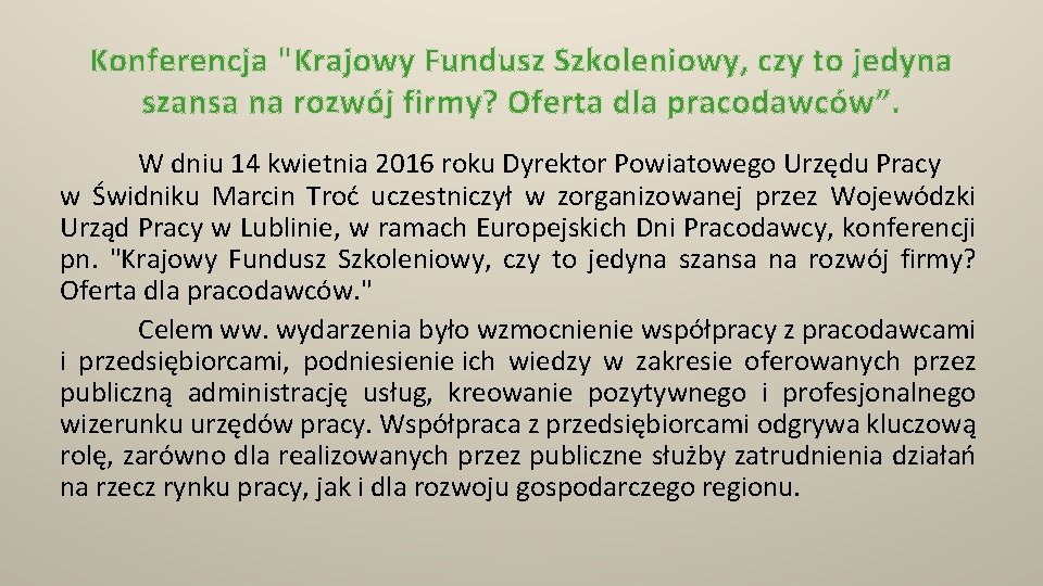 Konferencja "Krajowy Fundusz Szkoleniowy, czy to jedyna szansa na rozwój firmy? Oferta dla pracodawców”.