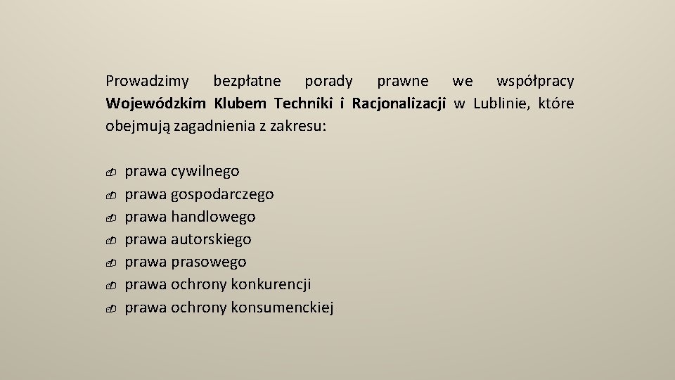 Prowadzimy bezpłatne porady prawne we współpracy Wojewódzkim Klubem Techniki i Racjonalizacji w Lublinie, które