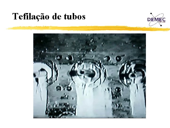 Tefilação de tubos 