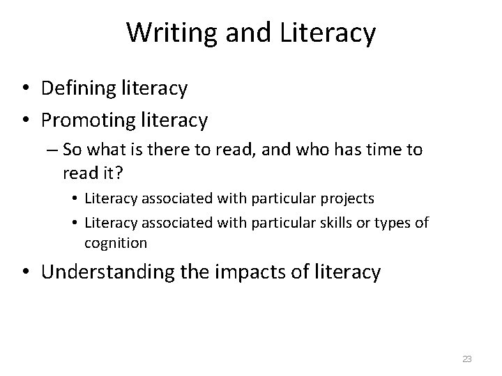 Writing and Literacy • Defining literacy • Promoting literacy – So what is there
