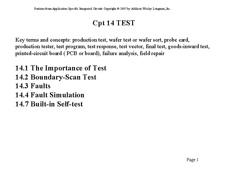 Portions from Application-Specific Integrated Circuits Copyright © 1997 by Addison Wesley Longman, Inc. Cpt