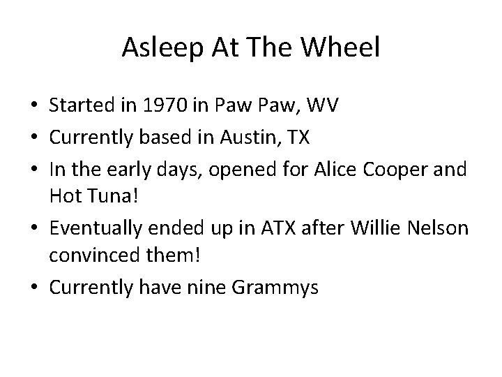 Asleep At The Wheel • Started in 1970 in Paw, WV • Currently based