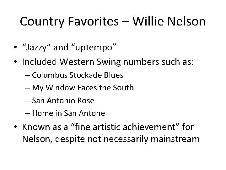 Country Favorites – Willie Nelson • “Jazzy” and “uptempo” • Included Western Swing numbers