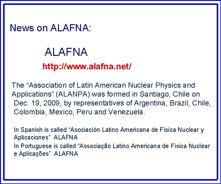 News on ALAFNA: ALAFNA http: //www. alafna. net/ The “Association of Latin American Nuclear