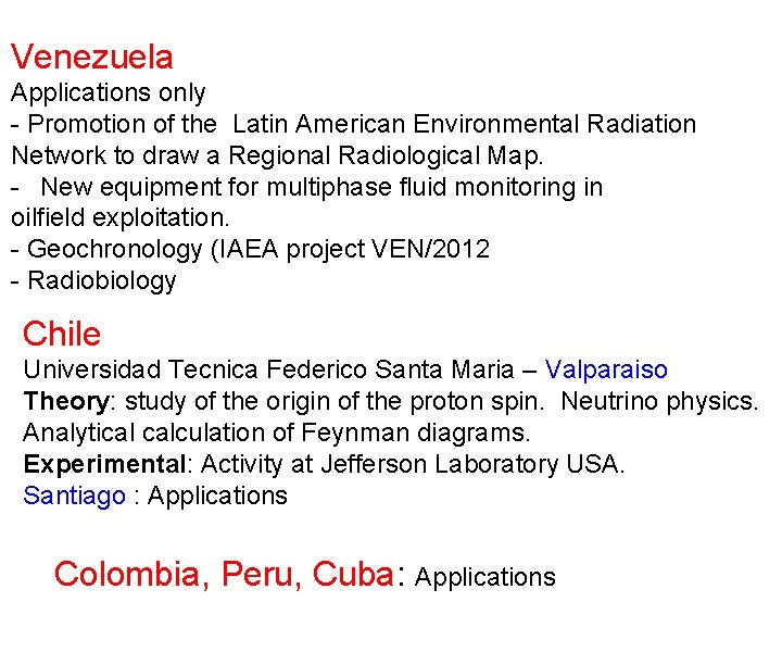 Venezuela Applications only - Promotion of the Latin American Environmental Radiation Network to draw