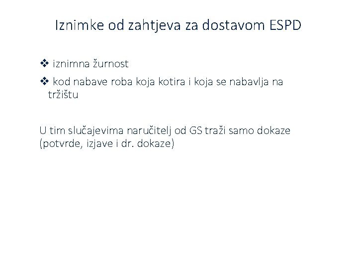 Iznimke od zahtjeva za dostavom ESPD v iznimna žurnost v kod nabave roba koja