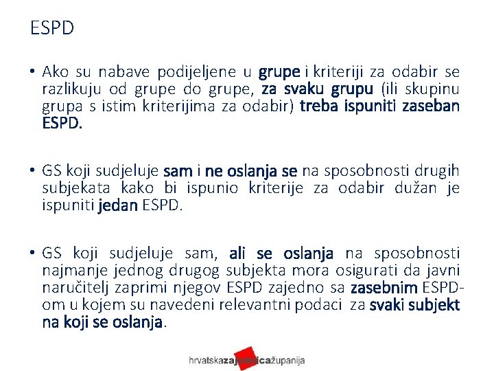 ESPD • Ako su nabave podijeljene u grupe i kriteriji za odabir se razlikuju