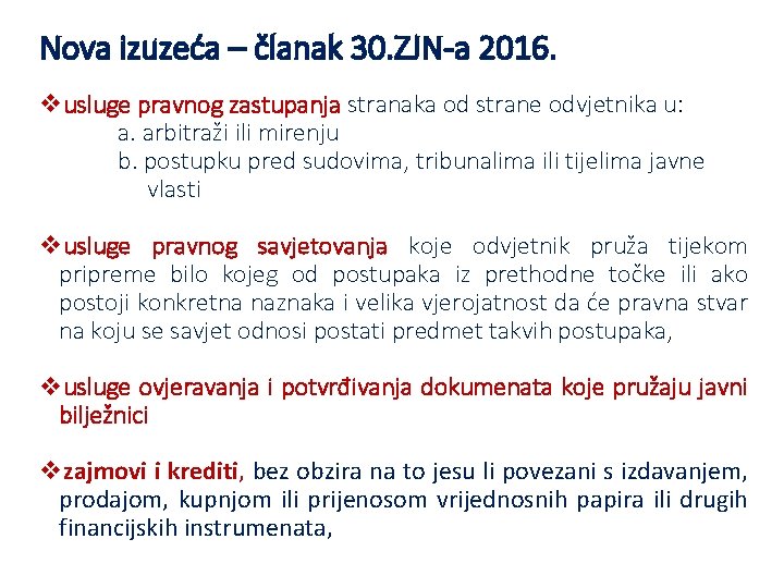 Nova izuzeća – članak 30. ZJN-a 2016. vusluge pravnog zastupanja stranaka od strane odvjetnika