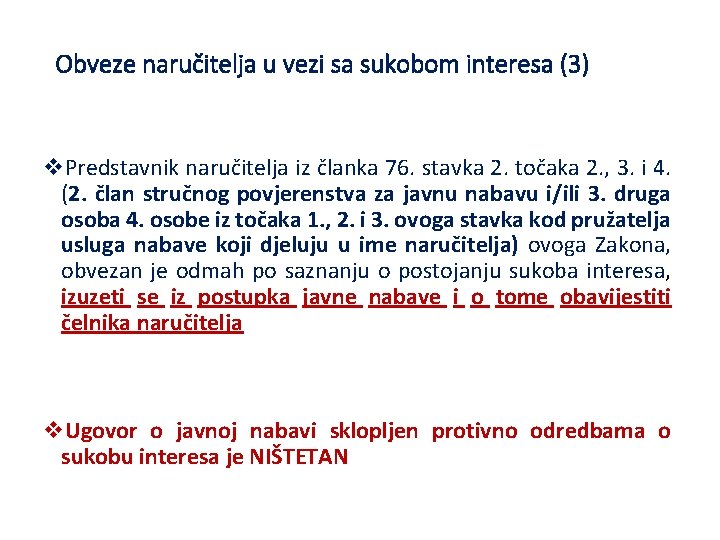 Obveze naručitelja u vezi sa sukobom interesa (3) v. Predstavnik naručitelja iz članka 76.