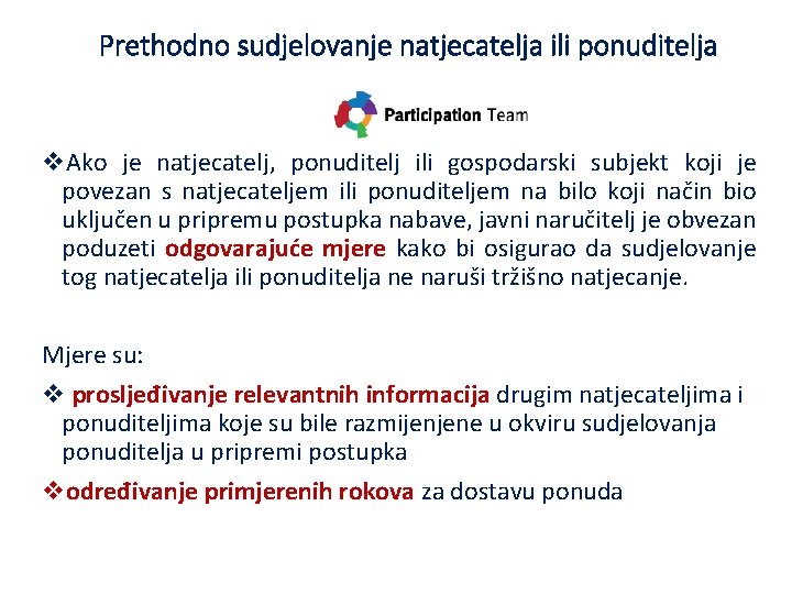 Prethodno sudjelovanje natjecatelja ili ponuditelja v. Ako je natjecatelj, ponuditelj ili gospodarski subjekt koji