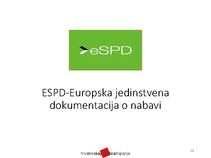 ESPD-Europska jedinstvena dokumentacija o nabavi 88 