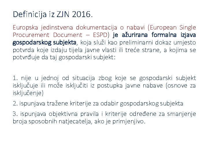 Definicija iz ZJN 2016. Europska jedinstvena dokumentacija o nabavi (European Single Procurement Document –