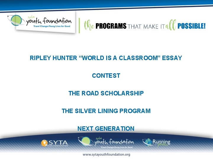 RIPLEY HUNTER “WORLD IS A CLASSROOM” ESSAY CONTEST THE ROAD SCHOLARSHIP THE SILVER LINING