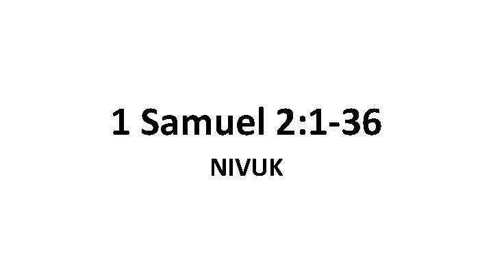 1 Samuel 2: 1 -36 NIVUK 