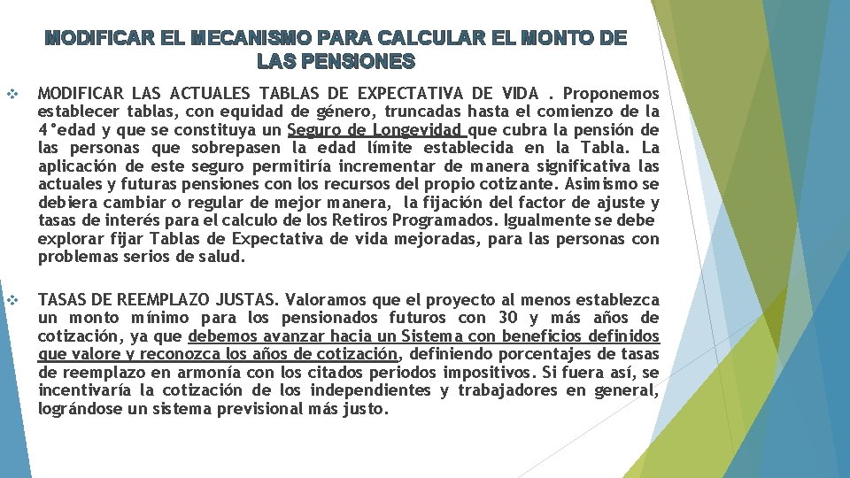 MODIFICAR EL MECANISMO PARA CALCULAR EL MONTO DE LAS PENSIONES v MODIFICAR LAS ACTUALES