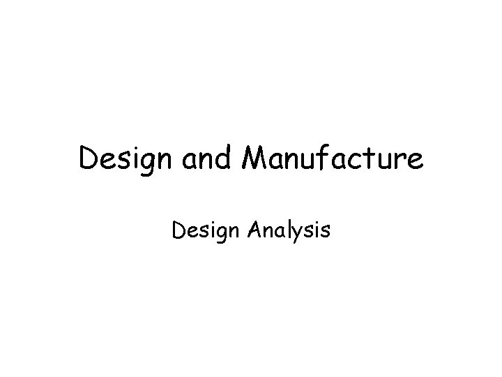 Design and Manufacture Design Analysis 
