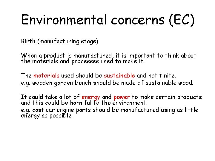 Environmental concerns (EC) Birth (manufacturing stage) When a product is manufactured, it is important