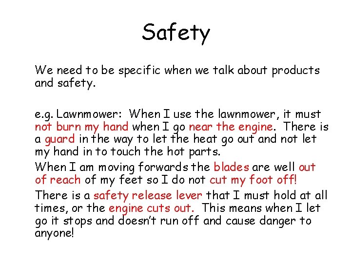 Safety We need to be specific when we talk about products and safety. e.