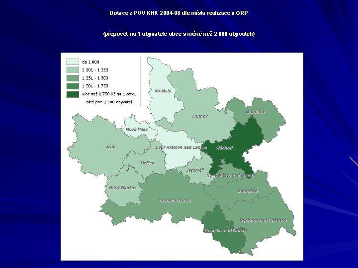 Dotace z POV KHK 2004 -08 dle místa realizace v ORP (přepočet na 1